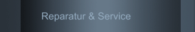 Reparatur & Service